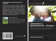 Bookcover of Colonialismo y descolonización - Racismo