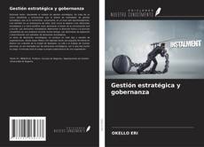 Bookcover of Gestión estratégica y gobernanza