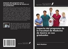 Capa do livro de Impacto del programa de la Facultad de Medicina de Gezira en sus graduados 