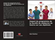 Bookcover of Impact du programme de la faculté de médecine de Gezira sur ses diplômés