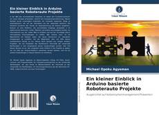 Portada del libro de Ein kleiner Einblick in Arduino basierte Roboterauto Projekte