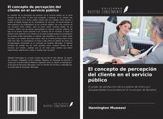 Couverture de El concepto de percepción del cliente en el servicio público