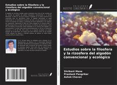 Bookcover of Estudios sobre la filosfera y la rizosfera del algodón convencional y ecológico