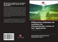 Capa do livro de Différentes méthodes de synthèse de nanoparticules vertes et leur application 