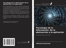 Portada del libro de Tecnología de la información: De la abstracción a la aplicación