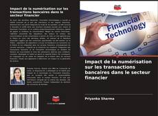 Impact de la numérisation sur les transactions bancaires dans le secteur financier kitap kapağı