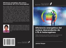 Capa do livro de Eficiencia energética del enlace descendente de LTE-A heterogéneo 