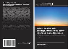 Bookcover of 2-Sustituidos 1H-benzo[d]imidazoles como ligandos monodentados