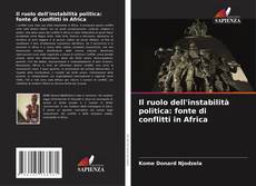 Bookcover of Il ruolo dell'instabilità politica: fonte di conflitti in Africa