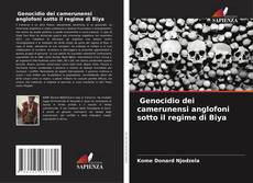 Bookcover of Genocidio dei camerunensi anglofoni sotto il regime di Biya