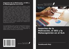 Bookcover of Impactos de la Motivación, el SES y la Metacognición en el SLA