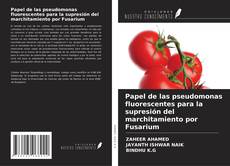 Papel de las pseudomonas fluorescentes para la supresión del marchitamiento por Fusarium kitap kapağı