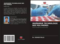 Portada del libro de INGÉNIERIE TECHNOLOGIE DES POLYMÈRES