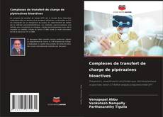 Portada del libro de Complexes de transfert de charge de pipérazines bioactives