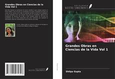 Bookcover of Grandes Obras en Ciencias de la Vida Vol 1