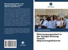 Überzeugungsarbeit in der Spiegel-Zeitung: Vuwani Abgrenzungsdiskurse kitap kapağı