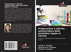 Bookcover of Preparazione e attività antimicrobica delle pirimidine legate al calcone