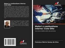 Bookcover of Motori a combustione interna: Ciclo Otto