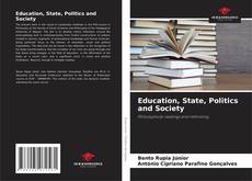 Bookcover of Education, State, Politics and Society