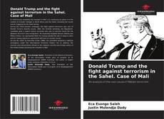 Portada del libro de Donald Trump and the fight against terrorism in the Sahel. Case of Mali
