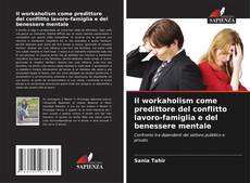 Capa do livro de Il workaholism come predittore del conflitto lavoro-famiglia e del benessere mentale 
