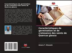 Bookcover of Caractéristiques de germination et de croissance des semis de Quercus glauca