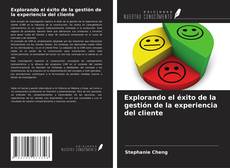 Copertina di Explorando el éxito de la gestión de la experiencia del cliente