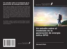 Un estudio sobre el modelado de la generación de energía eólica DFIG的封面