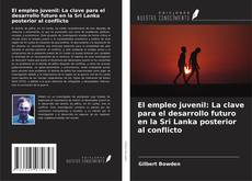 Borítókép a  El empleo juvenil: La clave para el desarrollo futuro en la Sri Lanka posterior al conflicto - hoz