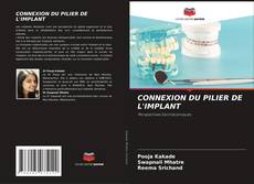 Bookcover of CONNEXION DU PILIER DE L'IMPLANT