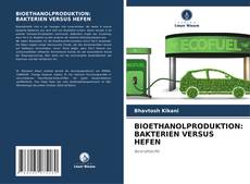 BIOETHANOLPRODUKTION: BAKTERIEN VERSUS HEFEN kitap kapağı
