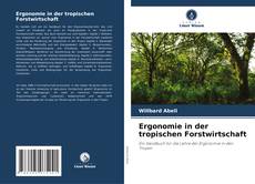 Copertina di Ergonomie in der tropischen Forstwirtschaft