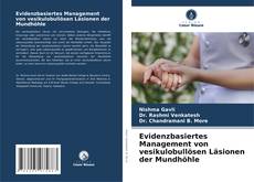 Evidenzbasiertes Management von vesikulobullösen Läsionen der Mundhöhle kitap kapağı