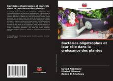 Bactéries oligotrophes et leur rôle dans la croissance des plantes kitap kapağı