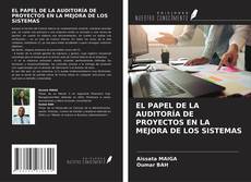 Bookcover of EL PAPEL DE LA AUDITORÍA DE PROYECTOS EN LA MEJORA DE LOS SISTEMAS