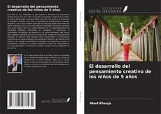 Bookcover of El desarrollo del pensamiento creativo de los niños de 5 años