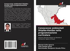 Bookcover of Conoscenze ambientali Shipibo-Konibo nella programmazione curricolare