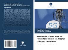 Bookcover of Modelle für Pfadverluste bei Millimeterwellen in städtischer zellularer Umgebung