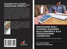 Bookcover of PERCEZIONE DEGLI STUDENTI RIGUARDO ALLA CARRIERA E ALLA SODDISFAZIONE LAVORATIVA