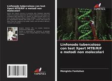 Bookcover of Linfonodo tubercoloso con test Xpert MTB/RIF e metodi non molecolari