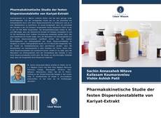 Pharmakokinetische Studie der festen Dispersionstablette von Kariyat-Extrakt kitap kapağı