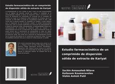 Bookcover of Estudio farmacocinético de un comprimido de dispersión sólida de extracto de Kariyat
