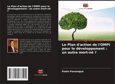 Buchcover von Le Plan d'action de l'OMPI pour le développement : un autre mort-né ?