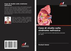 Bookcover of Caso di studio sulla sindrome nefrosica