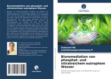 Buchcover von Bioremediation von phosphat- und nitratreichem eutrophem Wasser