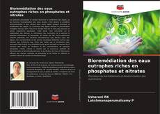 Bioremédiation des eaux eutrophes riches en phosphates et nitrates的封面