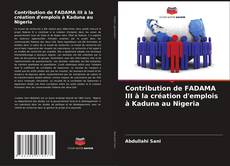Contribution de FADAMA III à la création d'emplois à Kaduna au Nigeria kitap kapağı