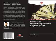 Bookcover of Prévision de la distribution potentielle d'Agrotis ipsilon