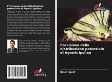 Bookcover of Previsione della distribuzione potenziale di Agrotis ipsilon