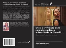 Bookcover of Crisis de vivienda en la zona de residencia universitaria de Yaundé I